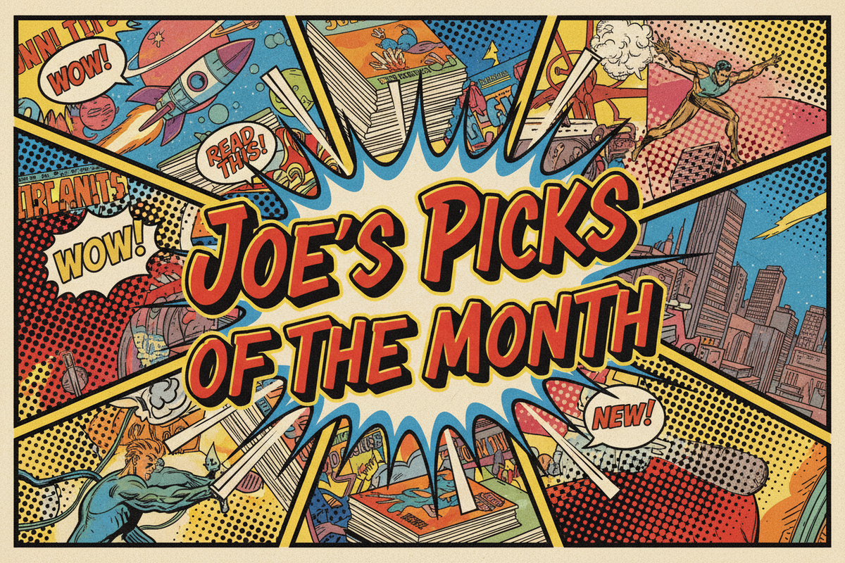 Joe's Picks Of The Month