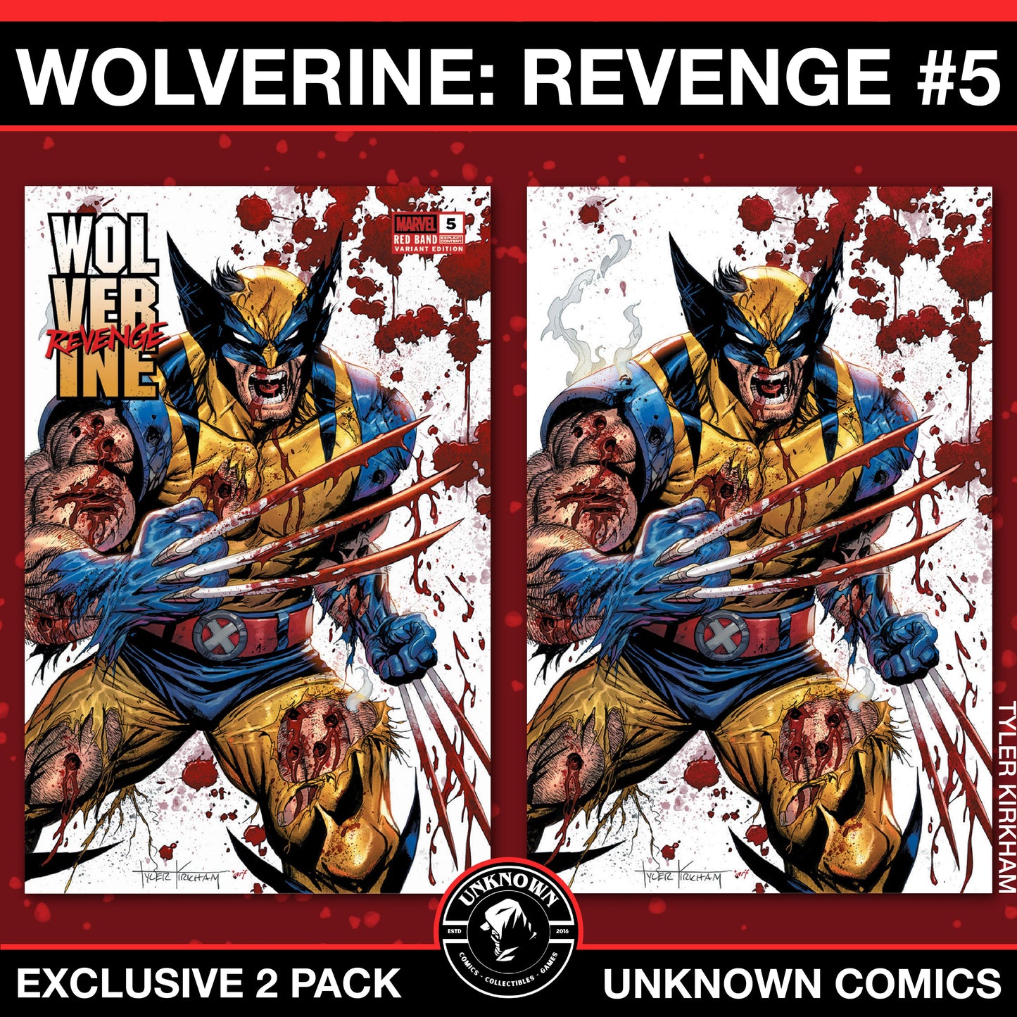[2 PACK] Wolverine Revenge #5 Red Band Unknown Comics Exclusive Tyler Kirkham Var BATTLE DAMAGED [Polybagged] Explicit Content (03/26/2025)